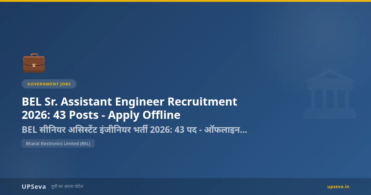 BEL Sr. Assistant Engineer Recruitment 2026: 43 Posts - Apply Offline