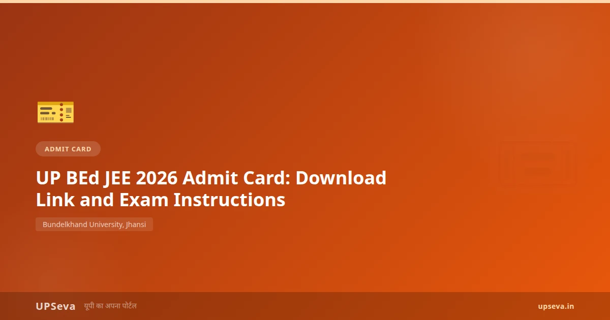 UP BEd JEE 2026 Admit Card: Download Link and Exam Instructions
