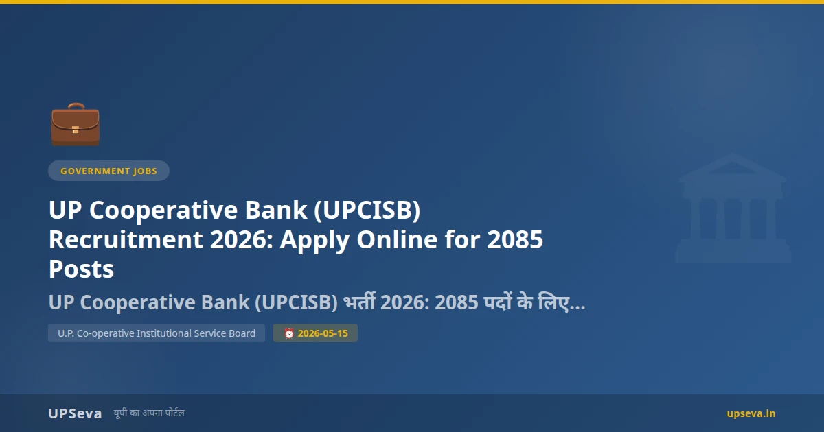UP Cooperative Bank (UPCISB) Recruitment 2026: Apply Online for 2085 Posts