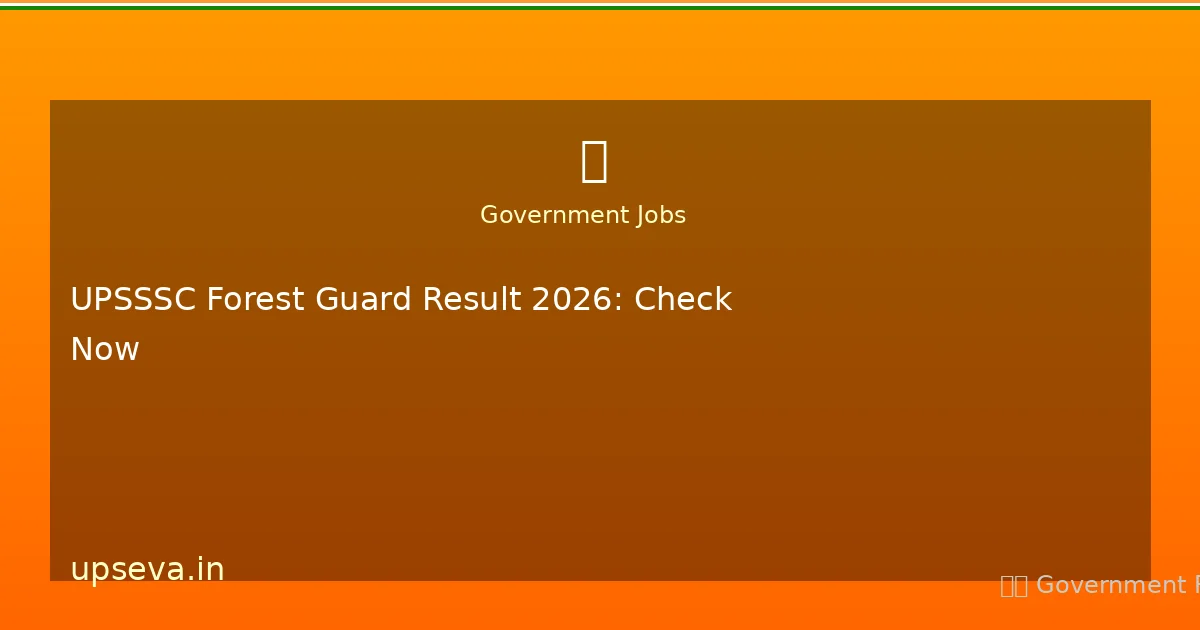 UPSSSC Forest Guard Result 2026: Official Status & Updates