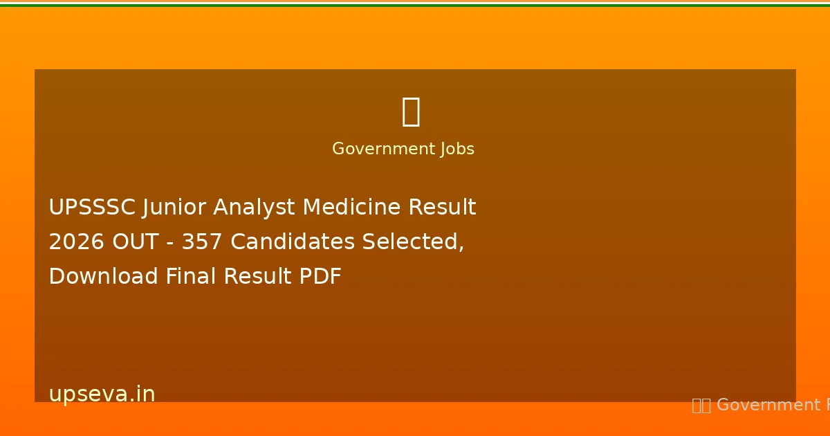UPSSSC Junior Analyst Medicine Result 2026 OUT - 357 Candidates Selected, Download Final Result PDF