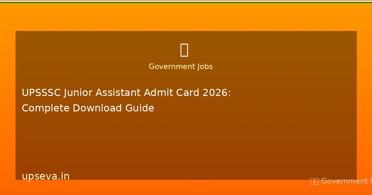 UPSSSC Junior Assistant Admit Card 2026: Complete Download Guide