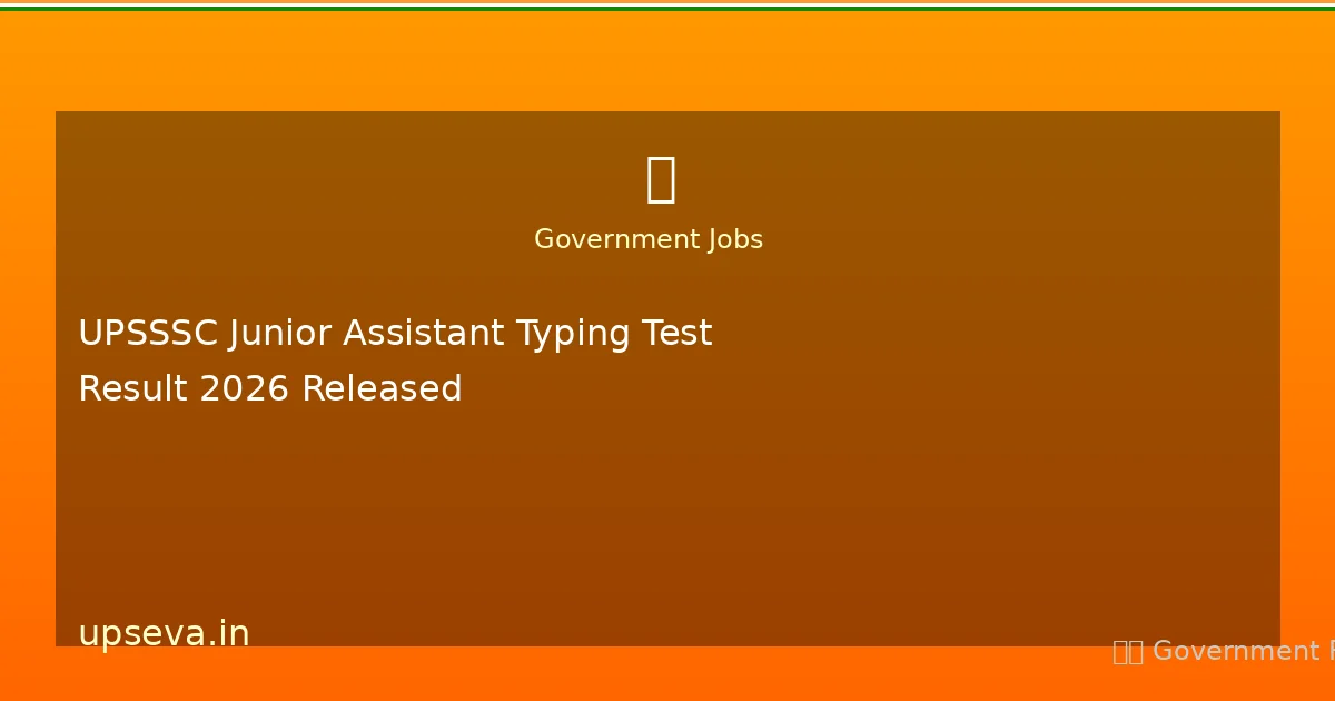 UPSSSC Junior Assistant Typing Test Result 2026 Released