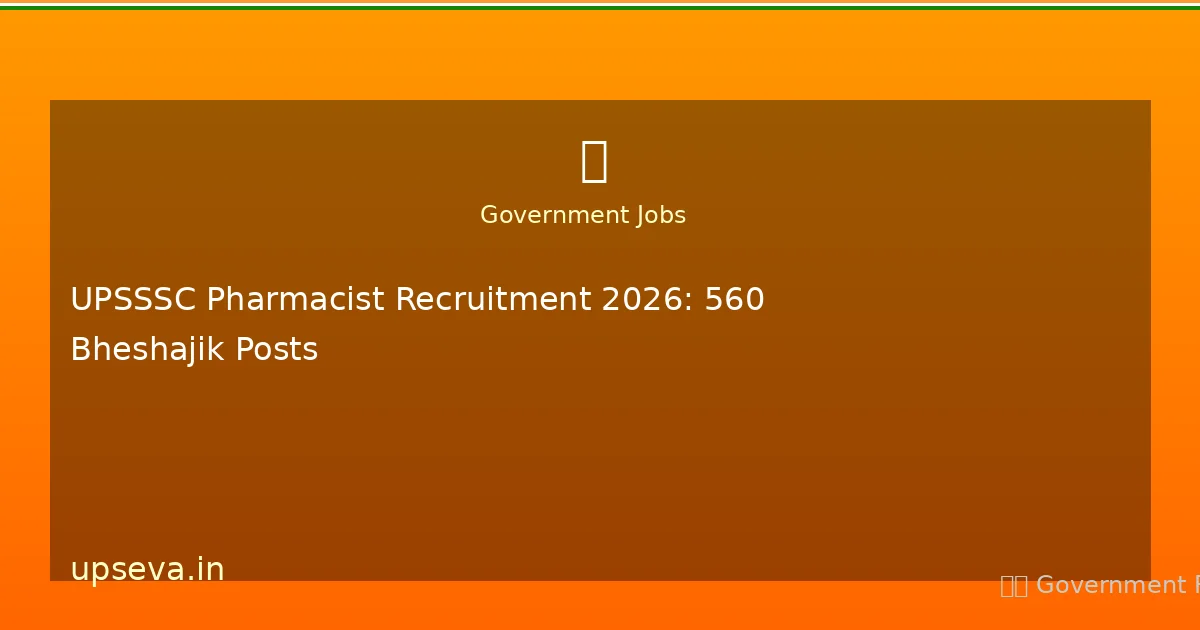 UPSSSC Pharmacist Recruitment 2026: 560 Bheshajik Posts